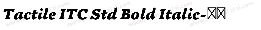 Tactile ITC Std Bold Italic字体转换